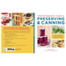 Ultimate Beginner's Guide to Preserving & Canning : Simple and Efficient Methods for Preserving, Pickling and Making Jams with a Variety of Vegetables, Fruits and Meats - The Book Bundle