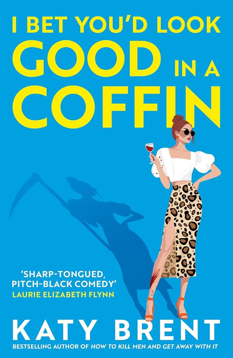 How To Kill Men & I Bet You’d Look Good In A Coffin 4 Books Collection Set By Katy Brent - Fiction - Paperback