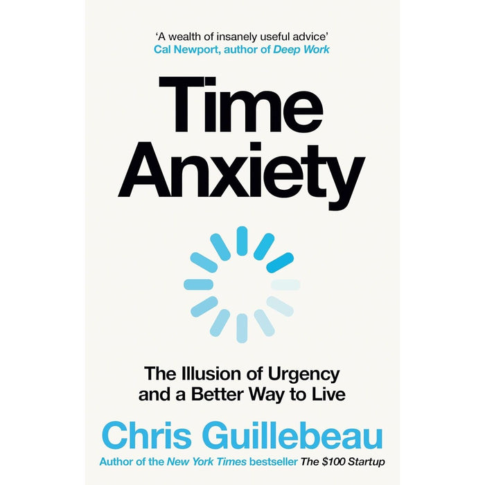 Chris Guillebeau 4 Books Collection Set (Time Anxiety, Side Hustle, The Happiness of Pursuit, The $100 Startup) - The Book Bundle