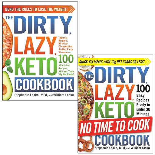 The Dirty Lazy Keto Cookbook & The Dirty Lazy Keto No Time To Cook Cookbook By Stephanie Laska, William Laska 2 Books Collection Set - The Book Bundle