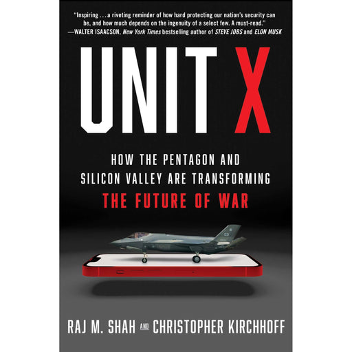 Unit X: How the Pentagon and Silicon Valley Are Transforming the Future of War - The Book Bundle