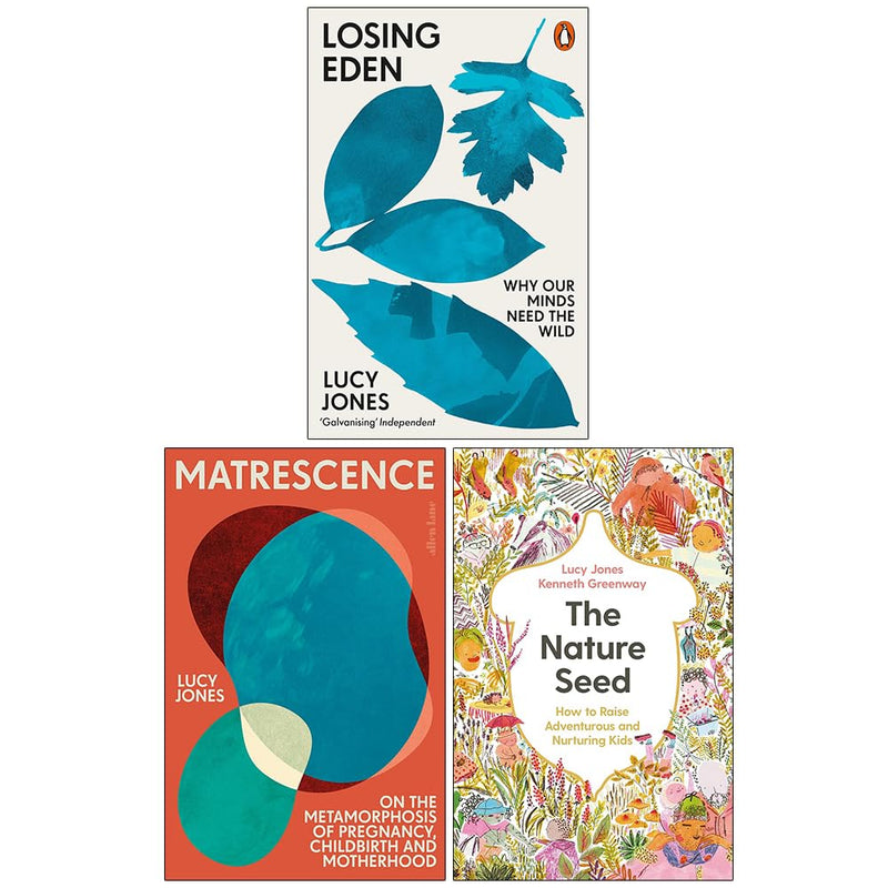 Lucy Jones 3 Books Set (Losing Eden, Matrescence & The Nature Seed) - The Book Bundle