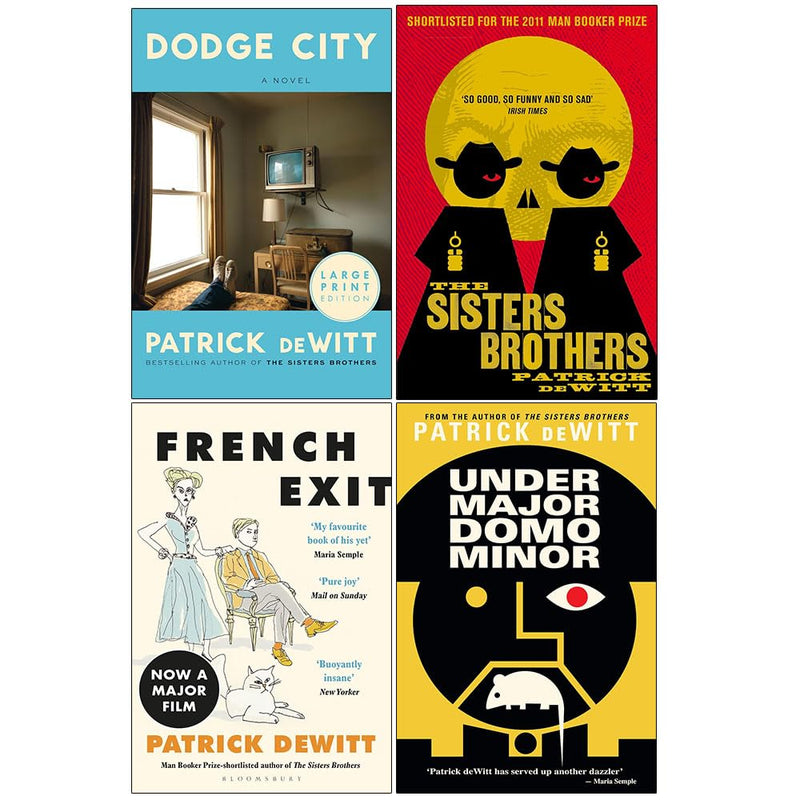 Dodge City, The Sisters Brothers & French Exit 4 Books Collection Set By Patrick deWitt - Fiction - Paperback