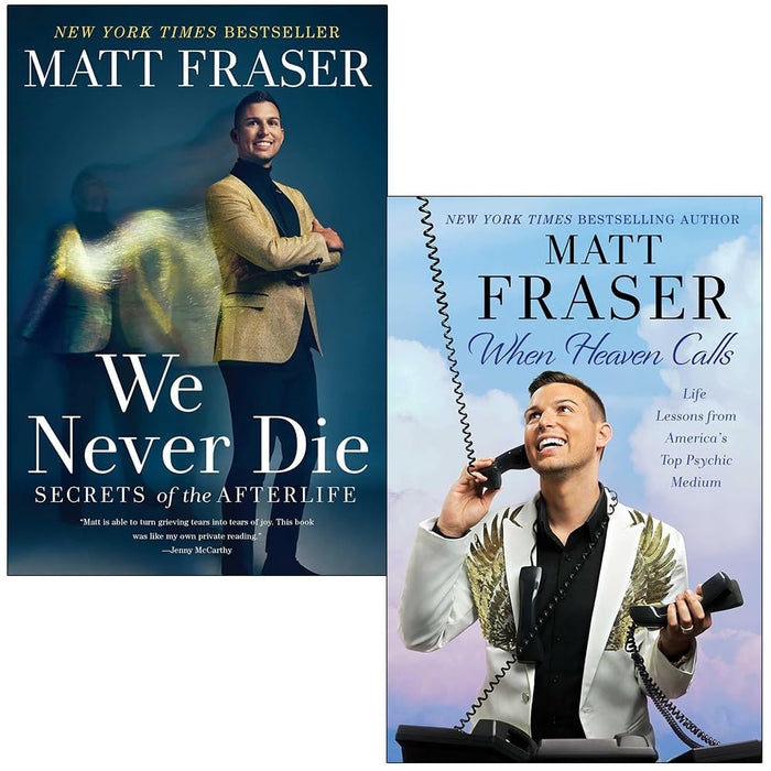 Matt Fraser Collection 2 Books Set (We Never Die Secrets of the Afterlife and When Heaven Calls) - The Book Bundle