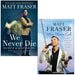 Matt Fraser Collection 2 Books Set (We Never Die Secrets of the Afterlife and When Heaven Calls) - The Book Bundle