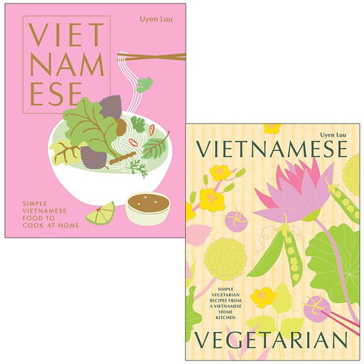 Vietnamese Simple Vietnamese food to cook at home & Vietnamese Vegetarian By Uyen Luu 2 Books Collection Set - The Book Bundle
