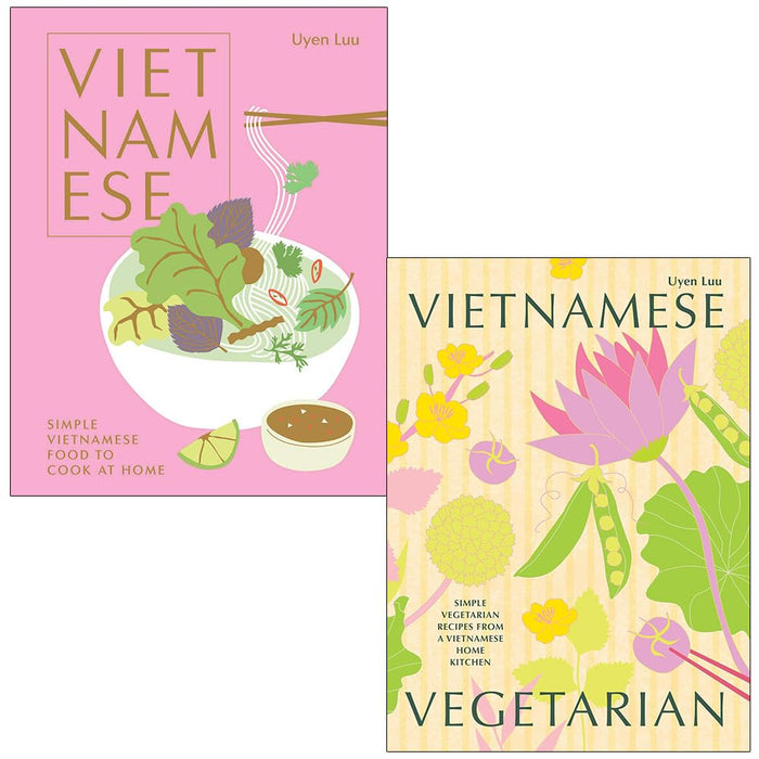 Vietnamese Simple Vietnamese food to cook at home & Vietnamese Vegetarian By Uyen Luu 2 Books Collection Set - The Book Bundle