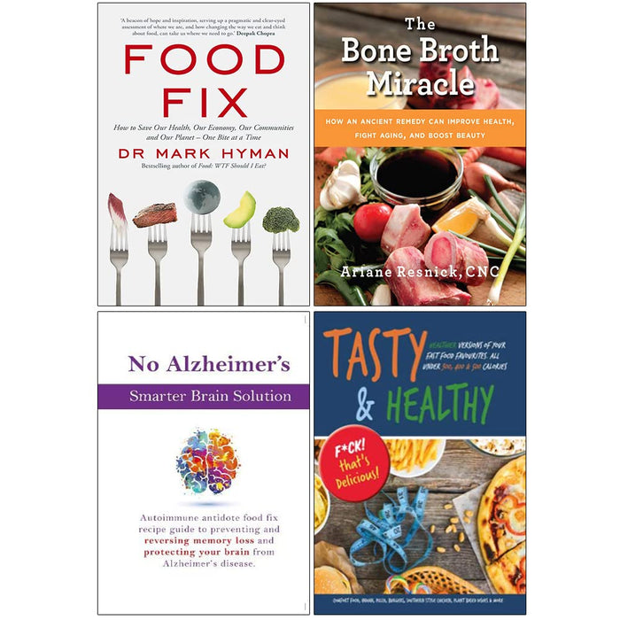 Food Fix, The Bone Broth Miracle, No Alzheimer's Smarter Brain Keto Solution, Tasty and Healthy F*ck That's Delicious 4 Books Collection Set - The Book Bundle