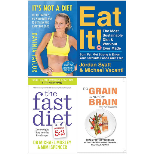 It's Not A Diet, Eat It, The Fast Diet & No Grain Smarter Brain Body Diet Cookbook 4 Books Collection Set - The Book Bundle