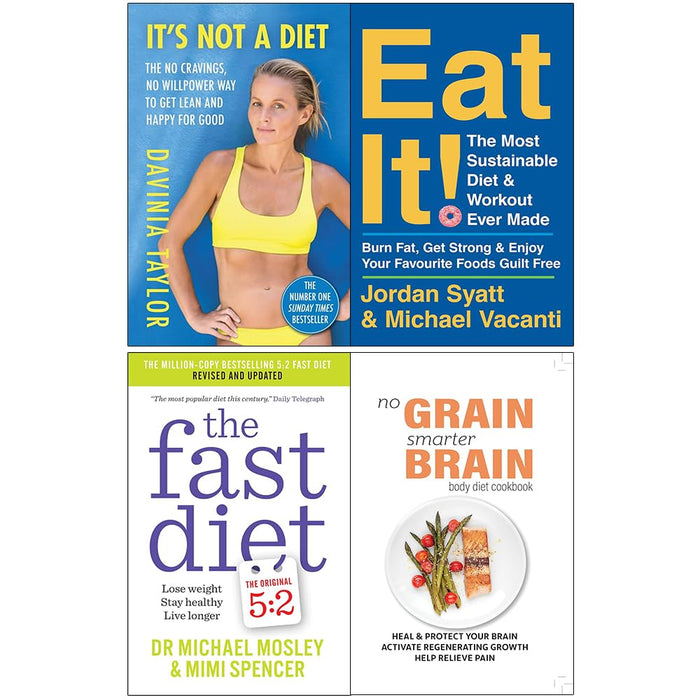 It's Not A Diet, Eat It, The Fast Diet & No Grain Smarter Brain Body Diet Cookbook 4 Books Collection Set - The Book Bundle
