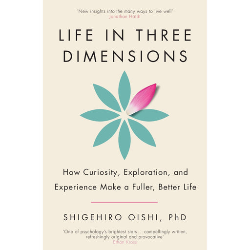 Life in Three Dimensions: How Curiosity, Exploration and Experience Make a Fuller, Better Life z - The Book Bundle