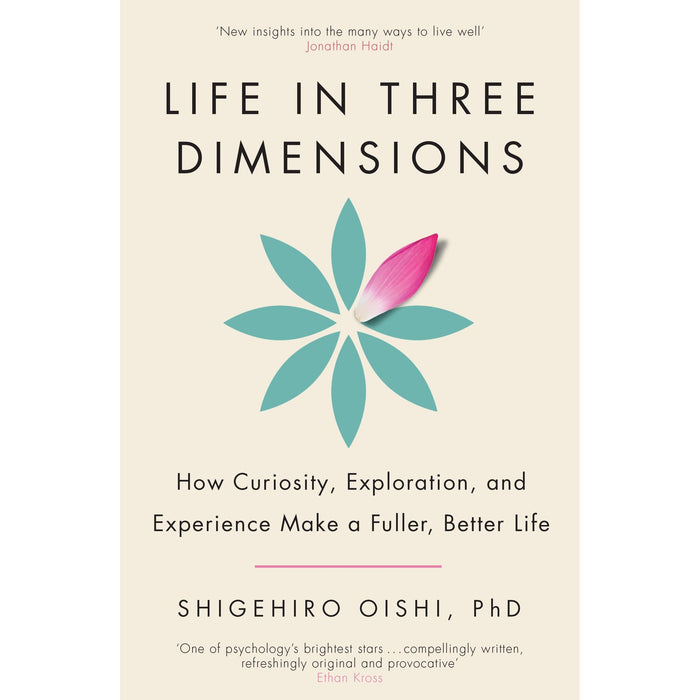Life in Three Dimensions: How Curiosity, Exploration and Experience Make a Fuller, Better Life z - The Book Bundle