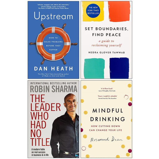 Upstream, Set Boundaries Find Peace, The Leader Who Had No Title & Mindful Drinking 4 Books Collection Set - The Book Bundle