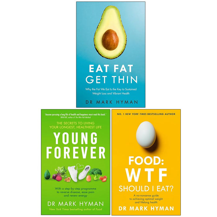 Mark Hyman Collection 3 Books Set (Eat Fat Get Thin, Young Forever and Food WTF Should I Eat?) - The Book Bundle