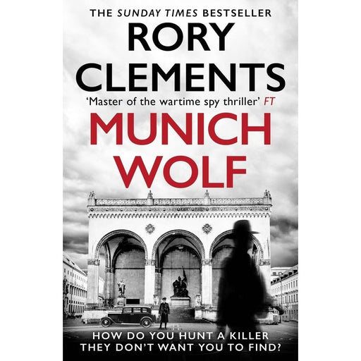 Munich Wolf: The gripping new 2024 Sunday Times bestselling thriller /  Rory Clements - The Book Bundle