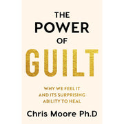 The Power Of Guilt, How Healing Works , Unblock Yourself 3 Books Collection Set - The Book Bundle