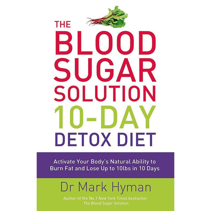 Mark Hyman Collection 3 Books Set (The Blood Sugar Solution 10-Day Detox Diet, The Blood Sugar Solution 10-Day Detox Diet Cookbook and The Blood Sugar Solution) - The Book Bundle