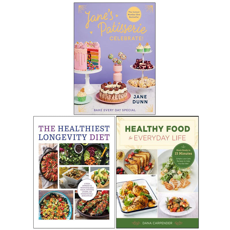 Healthy Food For Everyday Life, Longevity Diet & Jane S Patisserie Celebrate 3 Books Collection Set - Non Fiction - Mixed Format