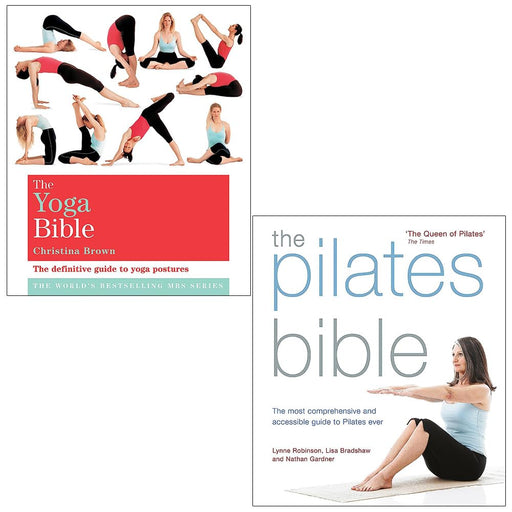 The Classic Yoga Bible By Christina Brown & The Pilates Bible By Lynne Robinson, Lisa Bradshaw 2 Books Collection Set - The Book Bundle