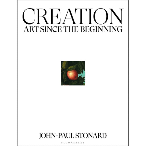 Creation: A fully illustrated, panoramic world history by John-Paul Stonard - The Book Bundle