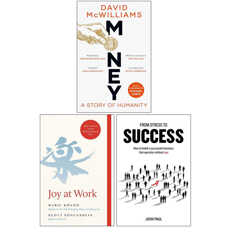 Money A Story of Humanity, Joy at Work & From Stress to Success 3 Books Collection Set - The Book Bundle