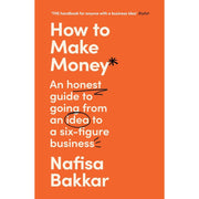 How To Make Money, Money A User’s Guide, Key Strategy Tools & How to be a Complete and Utter F**k Up 4 Books Collection Set - The Book Bundle