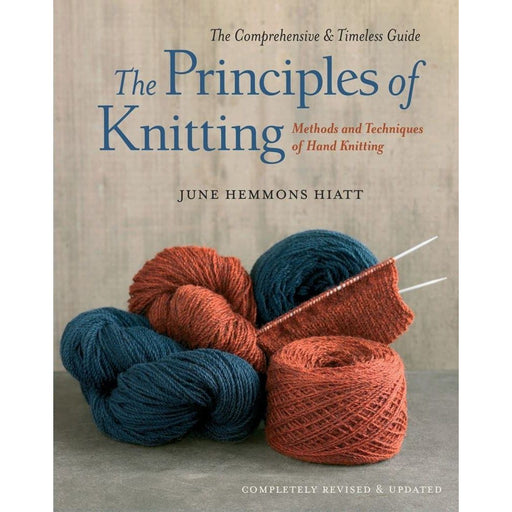 The Principles of Knitting: Methods and Techniques of Hand Knitting by June Hemmons Hiatt - The Book Bundle