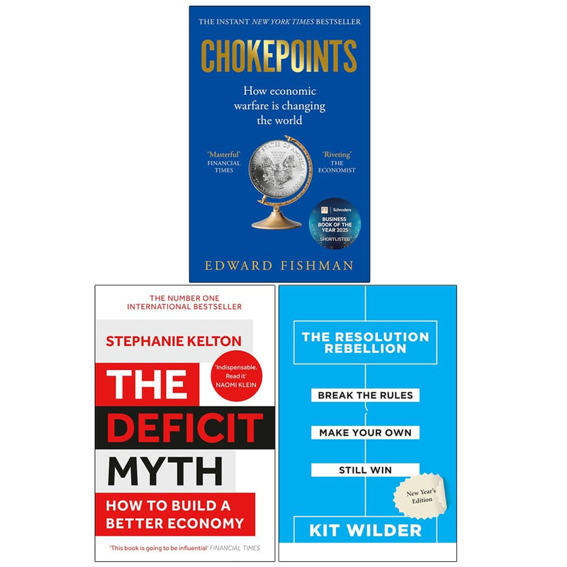 Chokepoints by Edward Fishman, The Deficit Myth by Stephanie Kelton & The Resolution Rebellion by Kit Wilder 3 Books Collection Set - The Book Bundle