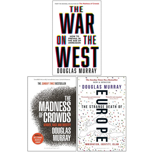 Douglas Murray Collection 3 Books Set (The Madness Of Crowds, The War on the West & The Strange Death of Europe) - The Book Bundle