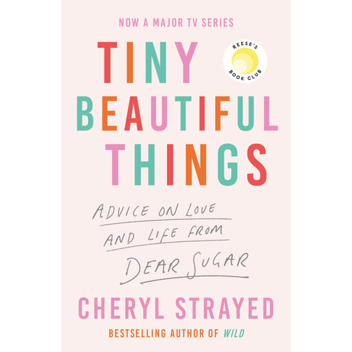 Tiny Beautiful Things: A Reese Witherspoon Book Club Pick soon to be a major series on Disney+ - The Book Bundle