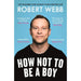 How Not To Be a Boy & Come Again By Robert Webb 2 Books Collection Set - The Book Bundle