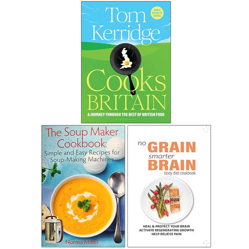 Tom Kerridge Cooks Britain(HB), The Soup Maker Cookbook & No Grain Smarter Brain Body Diet Cookbook 3 Books Collection Set - The Book Bundle