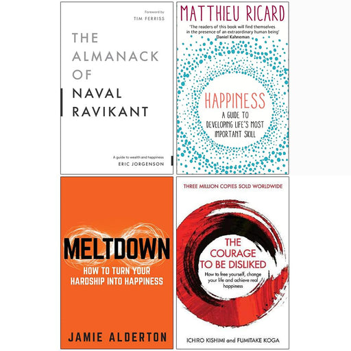 The Almanack of Naval Ravikant, Happiness, Meltdown, The Courage To Be Disliked 4 Books Collection Set - The Book Bundle