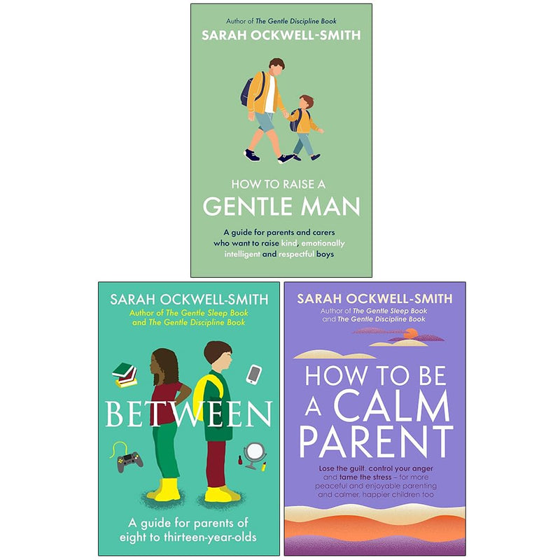How to Raise a Gentle Man & Between & How to Be a Calm Parent 3 Books Collection Set by Sarah Ockwell-Smith - Non Fiction - Paperback