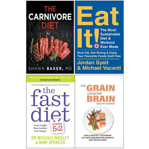 The Carnivore Diet, Eat It, The Fast Diet & No Grain Smarter Brain Body Diet Cookbook 4 Books Collection Set - The Book Bundle
