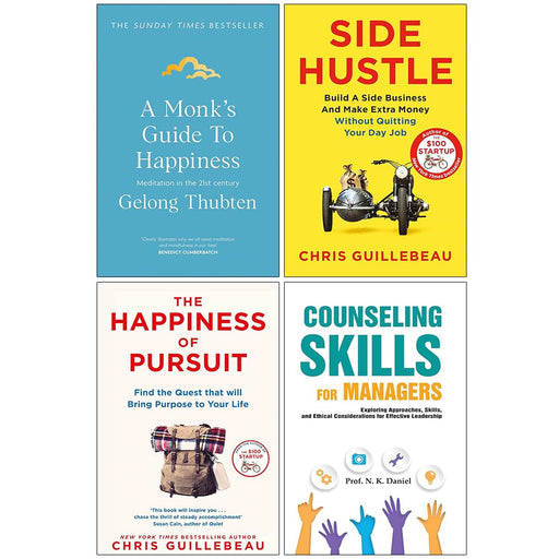 Side Hustle, The Happiness of Pursuit, A Monk's Guide to Happiness and Counseling Skills For Managers 4 Books Collection Set - The Book Bundle