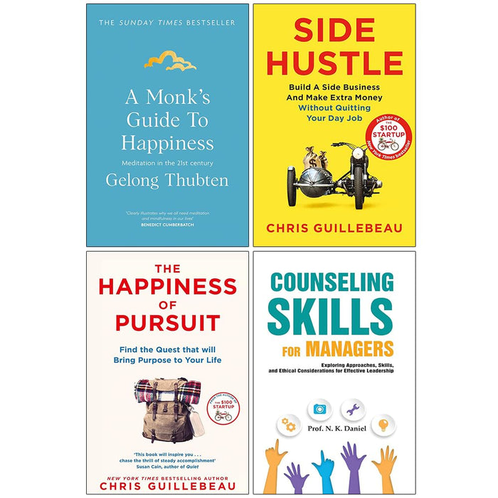 Side Hustle, The Happiness of Pursuit, A Monk's Guide to Happiness and Counseling Skills For Managers 4 Books Collection Set - The Book Bundle