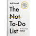 The Not To Do List: The Life-Changing Instant Bestseller from the author of The Art of Thinking Clearly - The Book Bundle