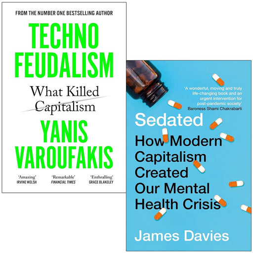 Technofeudalism What Killed Capitalism, Sedated How Modern Capitalism Created our Mental Health Crisis 2 Books Collection Set - The Book Bundle