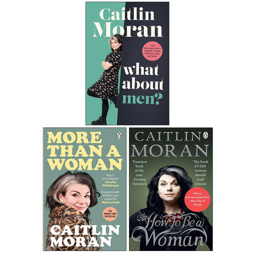 Caitlin Moran Collection 3 Books Set (What About Men? [Hardcover], More Than a Woman, How To Be a Woman) - The Book Bundle