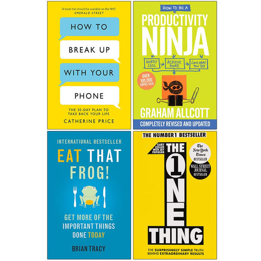 How to Break Up with Your Phone, One Thing, How to be a Productivity Ninja, Eat That Frog! 4 Books Collection Set - The Book Bundle