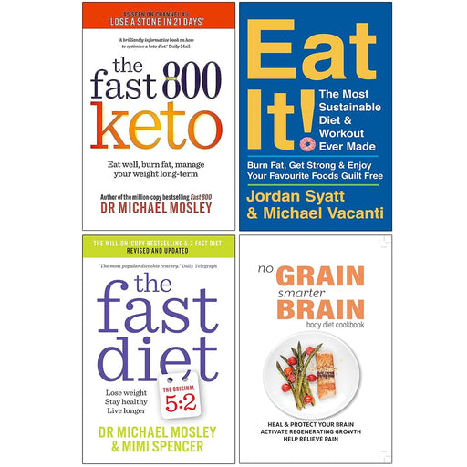 Fast 800 Keto, Eat It, The Fast Diet & No Grain Smarter Brain Body Diet Cookbook 4 Books Collection Set - The Book Bundle
