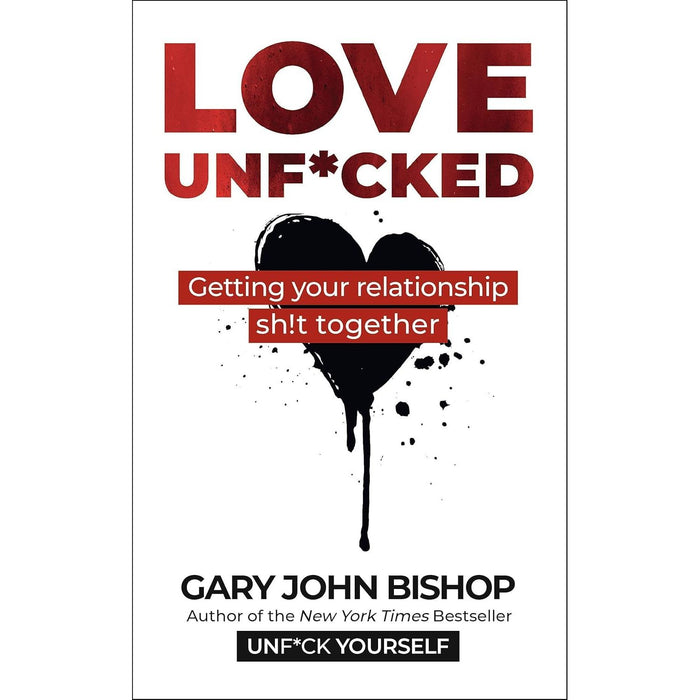 Gary John Bishop 3 Books Collection Set (Love Unf*cked, Unf*ck Yourself and Do the Work) - The Book Bundle
