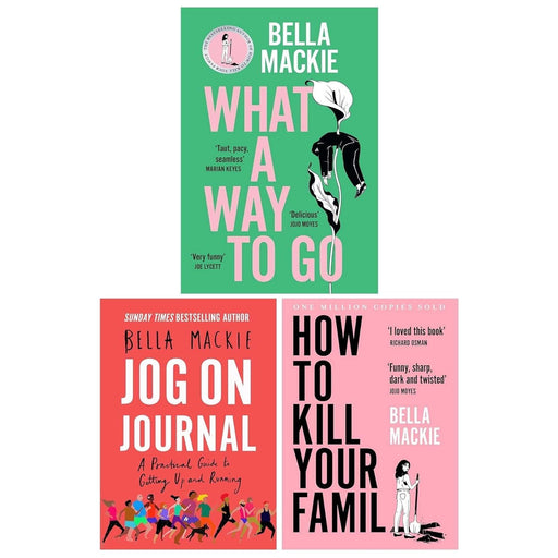 Bella Mackie 3 Books Collection Set (How To Kill Your Family, What A Way To Go and Jog on Journal) - The Book Bundle