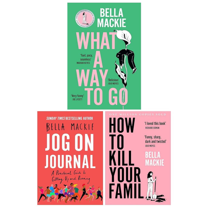 Bella Mackie 3 Books Collection Set (How To Kill Your Family, What A Way To Go and Jog on Journal) - The Book Bundle