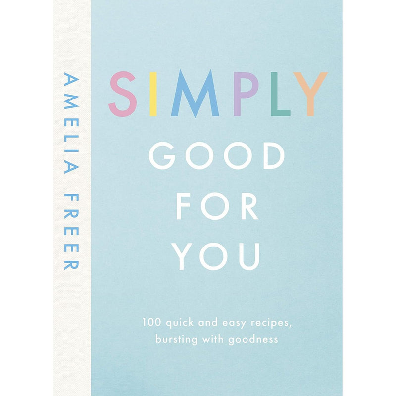 Amelia Freer 3 Books Collection Set (The Organised Cook, Nourish & Glow The 10-Day Plan, Simply Good For You) - The Book Bundle