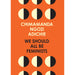 We Should All Be Feminists: A powerful essay on modern feminism by Chimamanda Ngozi Adichie - The Book Bundle