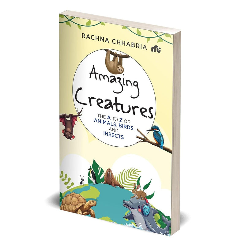 Amazing Creatures The A To Z Of Animals By Rachna Chhabria - Non Fiction - Paperback