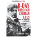 D-Day Through German Eyes: How the Wehrmacht Lost France by Jonathan Trigg - The Book Bundle