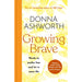 Growing Brave: Words to soothe fear and let in more life: THE UPLIFTING SUNDAY TIMES BESTSELLER - The Book Bundle